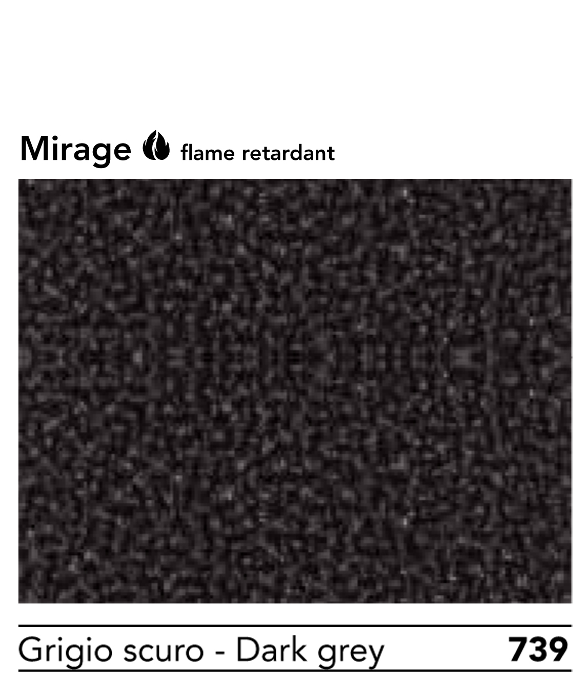 MIRAGE – 739 Grigio scuro Dark grey