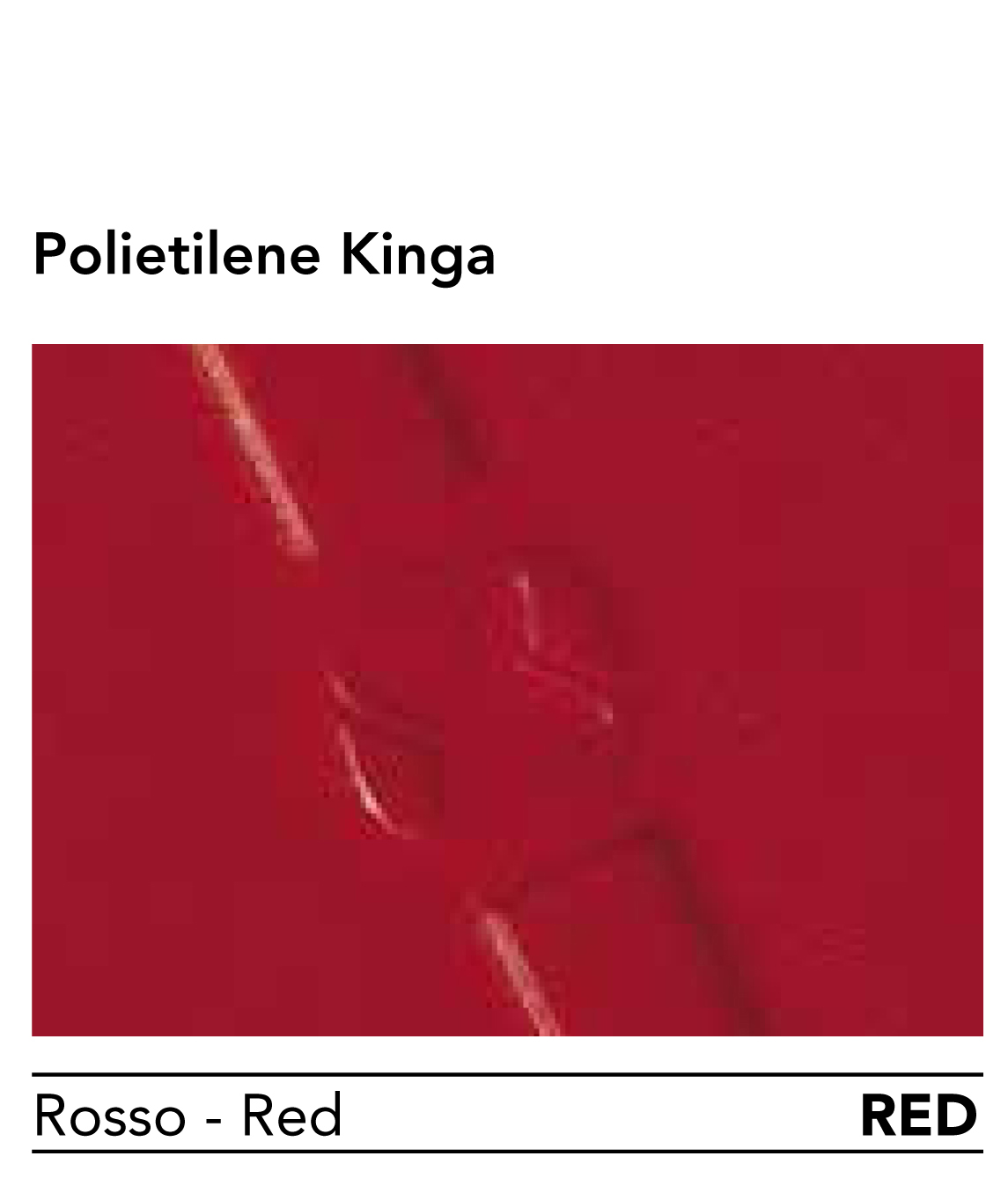Polietilene Kinga – RED Rosso Red
