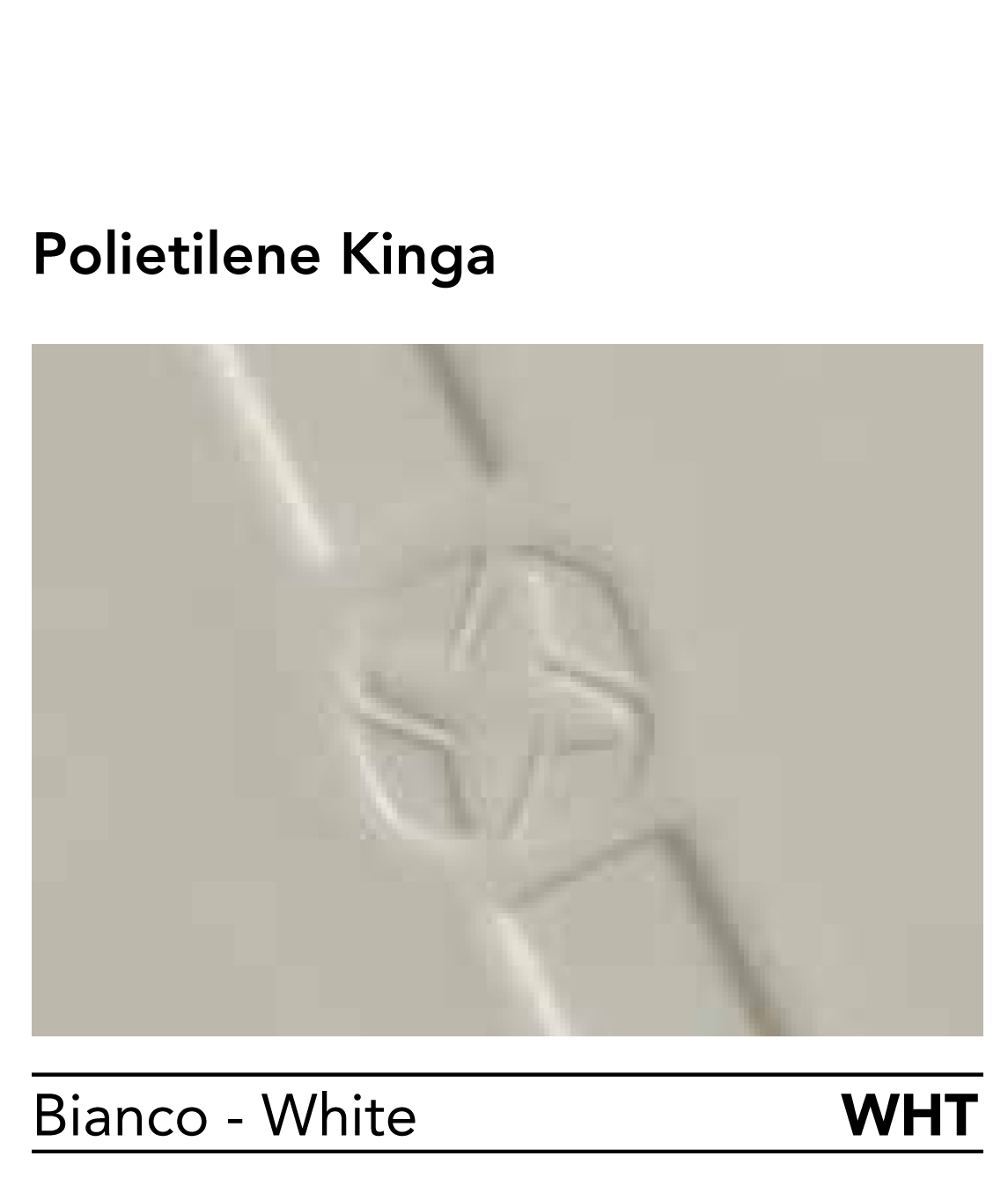 Polietilene Kinga – WHT Bianco White