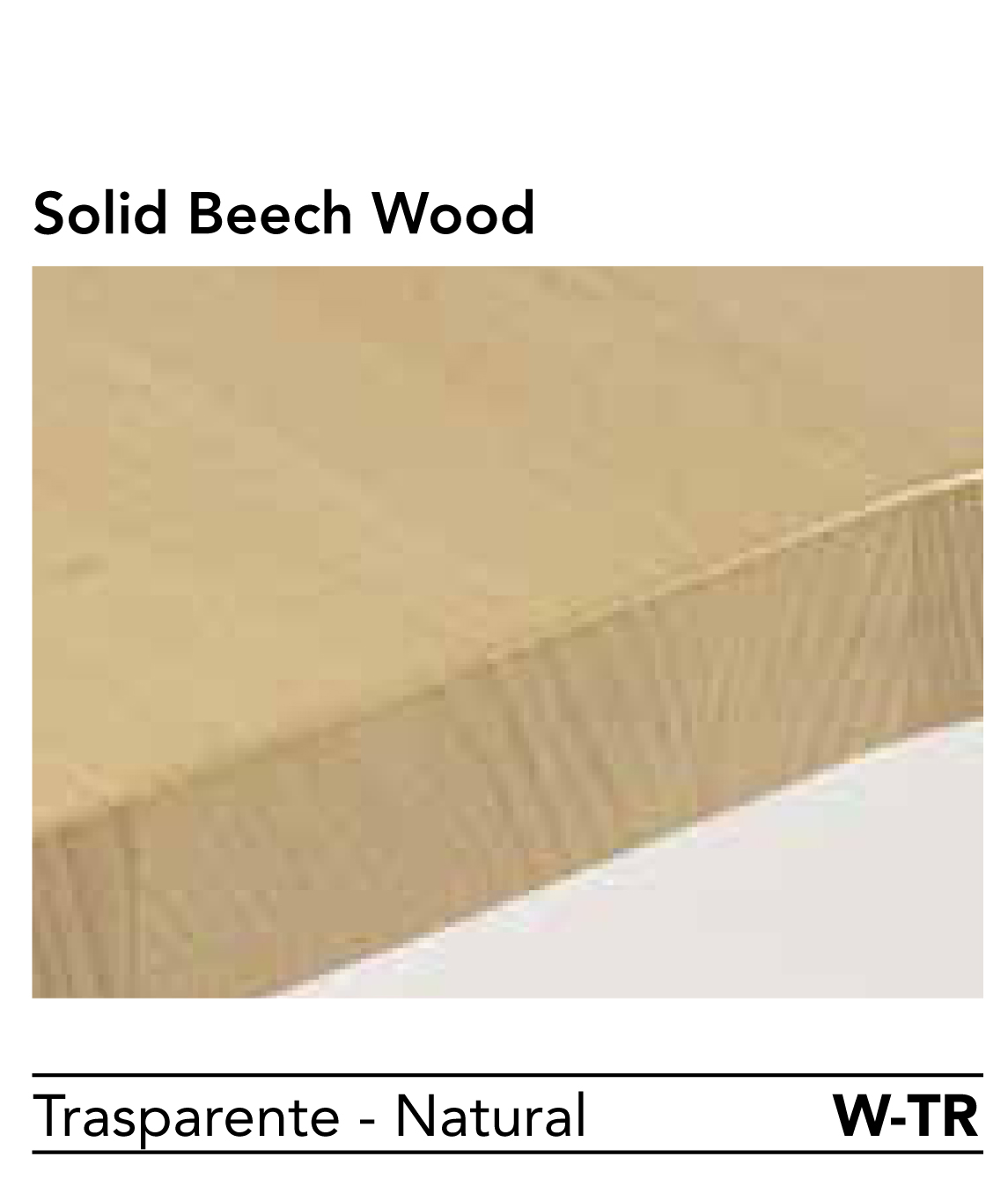 Solid Beech Wood – W-TR Trasparente Natural